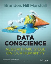 Data Conscience, Algorithmic Siege on our Humanity