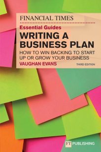 The Financial Times Essential Guide to Writing a Business Plan