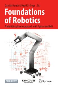Foundations of Robotics, A Multidisciplinary Approach with Python and ROS
