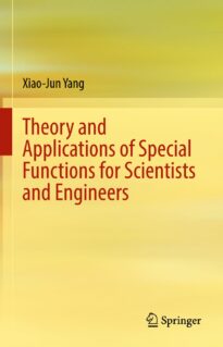 Theory and Applications of Special Functions for Scientists and Engineers