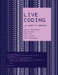 Live Coding, A User's Manual