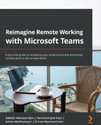 Reimagine Remote Working with Microsoft Teams