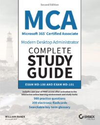MCA Microsoft 365 Certified Associate Modern Desktop Administrator Complete Study Guide