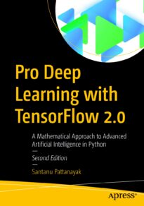 Pro Deep Learning with TensorFlow 2.0
