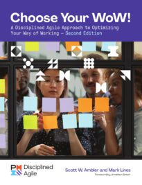 Choose your WoW, A Disciplined Agile Approach to Optimizing Your Way of Working