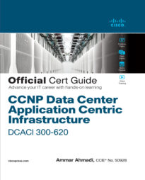 CCNP Data Center Application Centric Infrastructure DCACI 300-620 Official Cert Guide