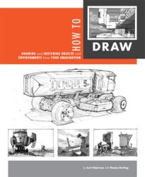 How to Draw, Drawing and Sketching Objects and Environments from Your Imagination