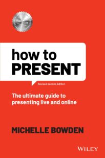 How to Present, The Ultimate Guide to Presenting Live and Online
