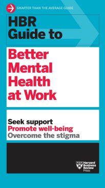 HBR Guide to Better Mental Health at Work