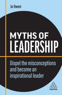 Myths of Leadership, Dispel the Misconceptions and Become an Inspirational Leader