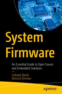 System Firmware, An Essential Guide to Open Source and Embedded Solutions