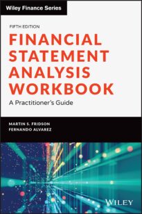 Financial Statement Analysis Workbook, A Practitioner's Guide