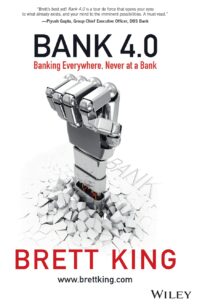 Bank 4.0, Banking Everywhere, Never at a Bank
