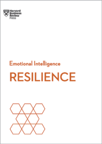 Resilience, HBR Emotional Intelligence Series