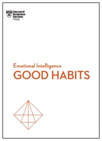 Good Habits, HBR Emotional Intelligence Series