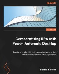 Democratizing RPA with Power Automate Desktop