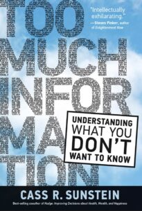 Too Much Information, Understanding What You Don't Want to Know