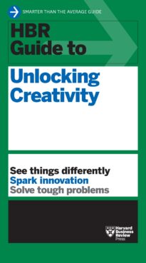 HBR Guide to Unlocking Creativity