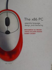 The x86 PC, Assembly Language, Design, and Interfacing