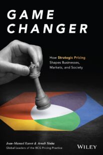 Game Changer, How Strategic Pricing Shapes Businesses, Markets, and Society