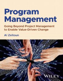 Program Management, Going Beyond Project Management to Enable Value-Driven Change