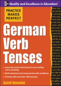 Practice Makes Perfect, German Verb Tenses