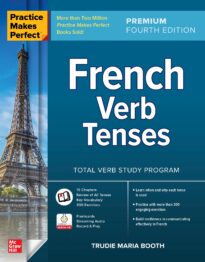 Practice Makes Perfect, French Verb Tenses