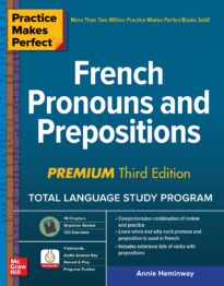 Practice Makes Perfect, French Pronouns and Prepositions