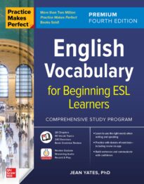Practice Makes Perfect, English Vocabulary for Beginning ESL Learners