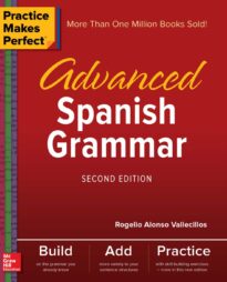 Practice Makes Perfect, Advanced Spanish Grammar