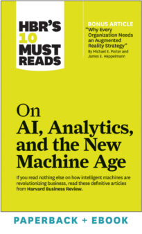 HBR's 10 Must Reads on AI, Analytics, and the New Machine Age