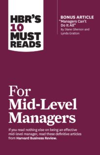 HBR's 10 Must Reads for Mid-Level Managers