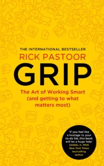 Grip, The Art of Working Smart