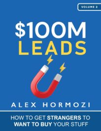$100M Leads, How to Get Strangers To Want To Buy Your Stuff