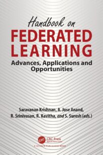 Handbook on Federated Learning, Advances, Applications and Opportunities