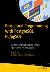 Procedural Programming with PostgreSQL PL pgSQL