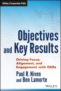 Objectives and Key Results, Driving Focus, Alignment, and Engagement with OKRs