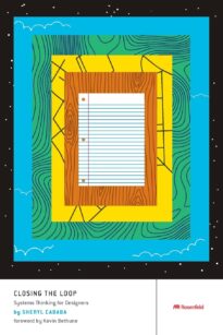 Closing the Loop, Systems Thinking for Designers