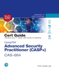 CompTIA Advanced Security Practitioner (CASP+) CAS-004 Cert Guide