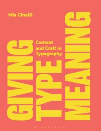 Giving Type Meaning, Context and Craft in Typography
