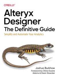 Alteryx Designer, The Definitive Guide