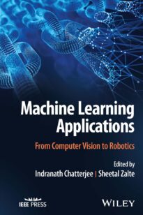 Machine Learning Applications, From Computer Vision to Robotics