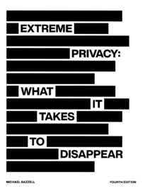 Extreme Privacy, What It Takes to Disappear