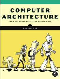 Computer Architecture, From the Stone Age to the Quantum Age