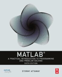 MATLAB, A Practical Introduction to Programming and Problem Solving