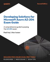 Developing Solutions for Microsoft Azure AZ-204 Exam Guide