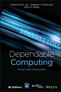 Dependable Computing, Design and Assessment