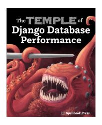 The Temple of Django Database Performance