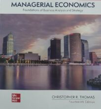 Managerial Economics, Foundations of Business Analysis and Strategy