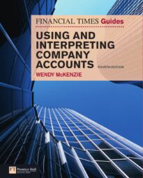 The Financial Times Guide to Using and Interpreting Company Accounts